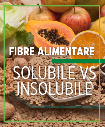 Fibre alimentare - de ce ai nevoie de fibre solubile și insolubile și cum te ajută